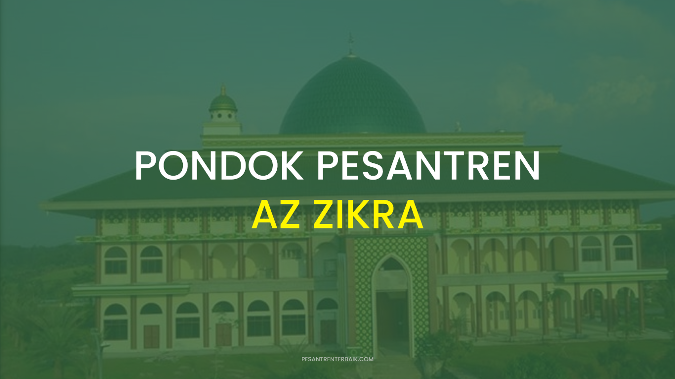 Biaya Masuk Pondok Pesantren Az Zikra