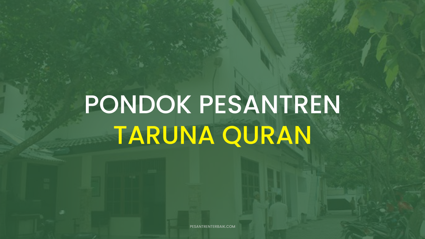 Pondok Pesantren Taruna Quran Yogyakarta