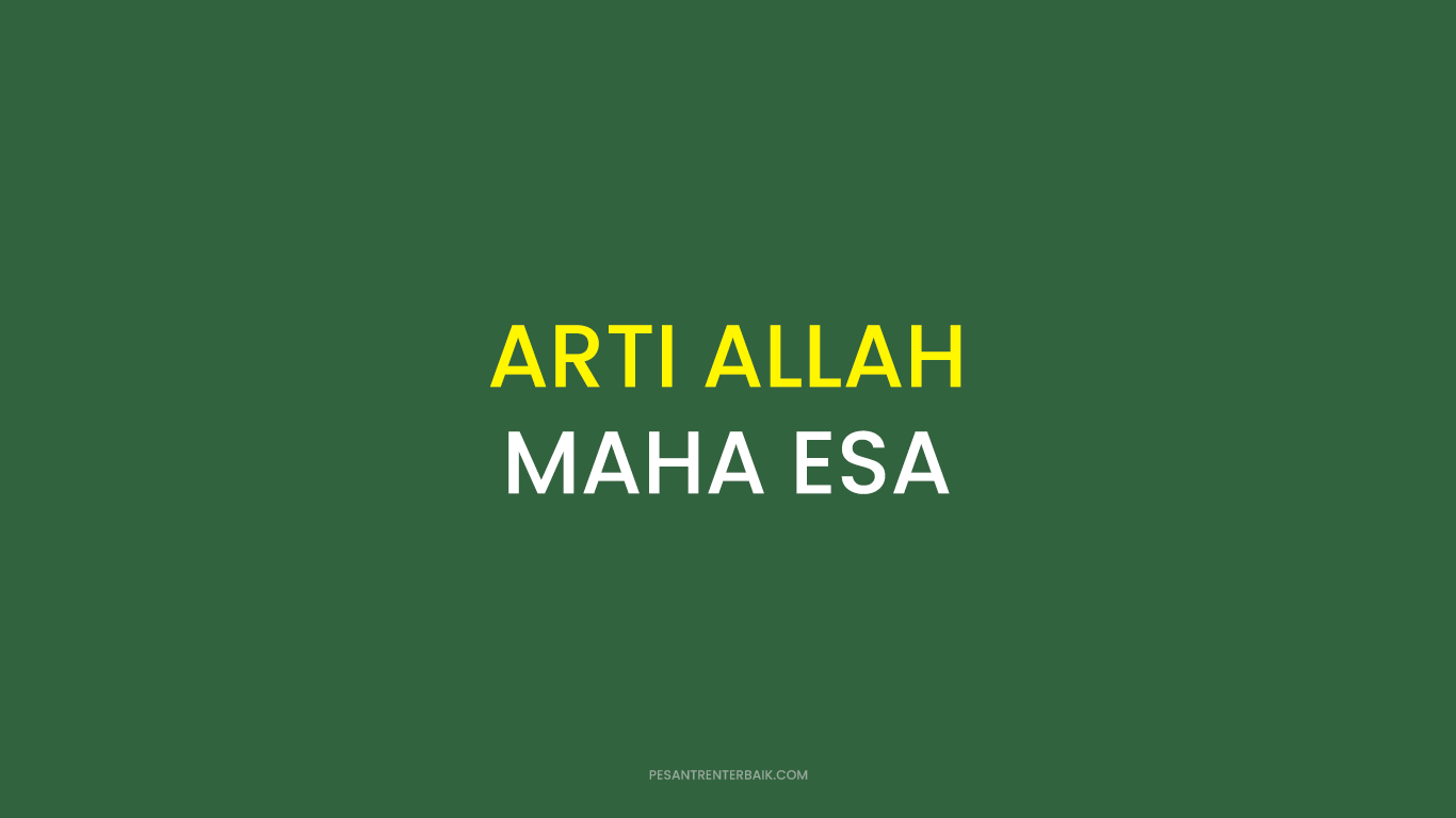 ARTI ALLAH MAHA ESA