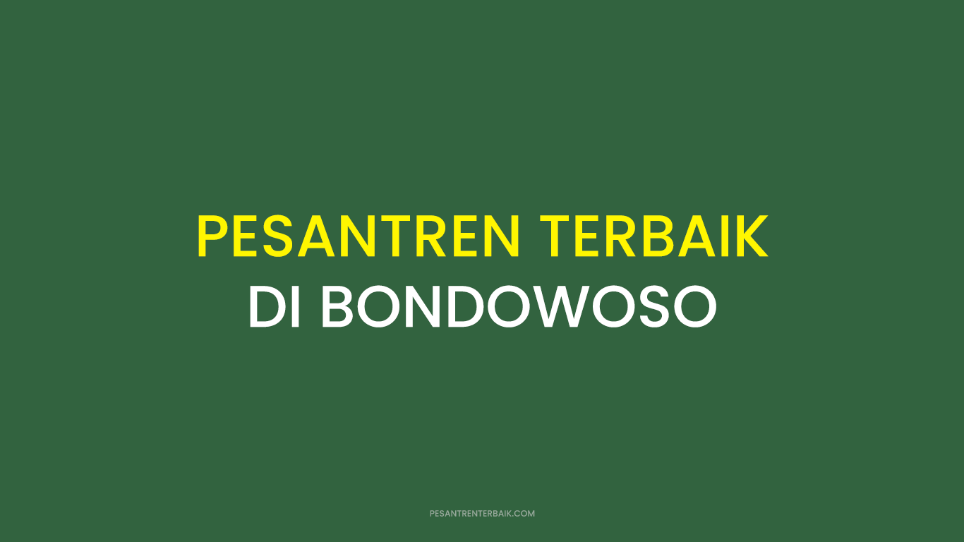 Rekomendasi Pesantren Terbaik di Bondowoso