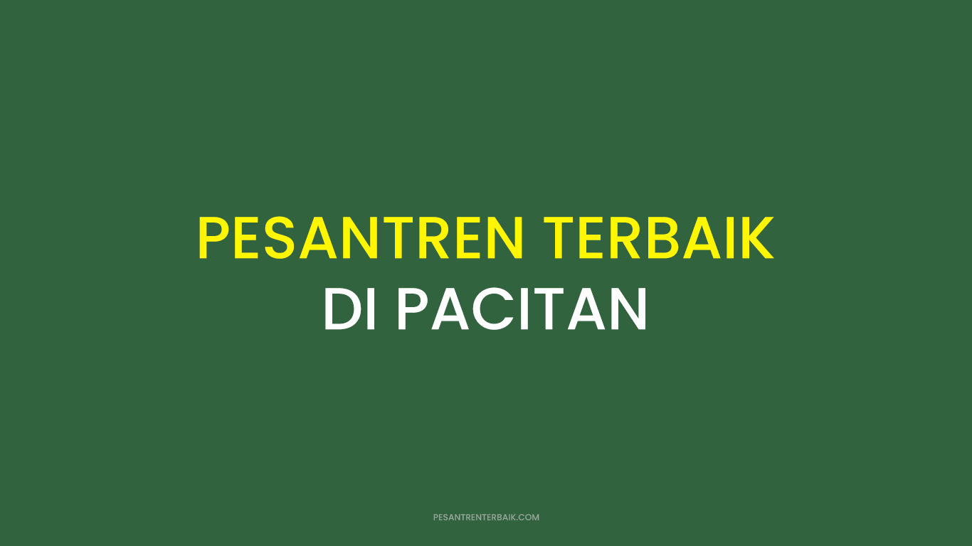 Rekomendasi Pesantren Terbaik di Pacitan