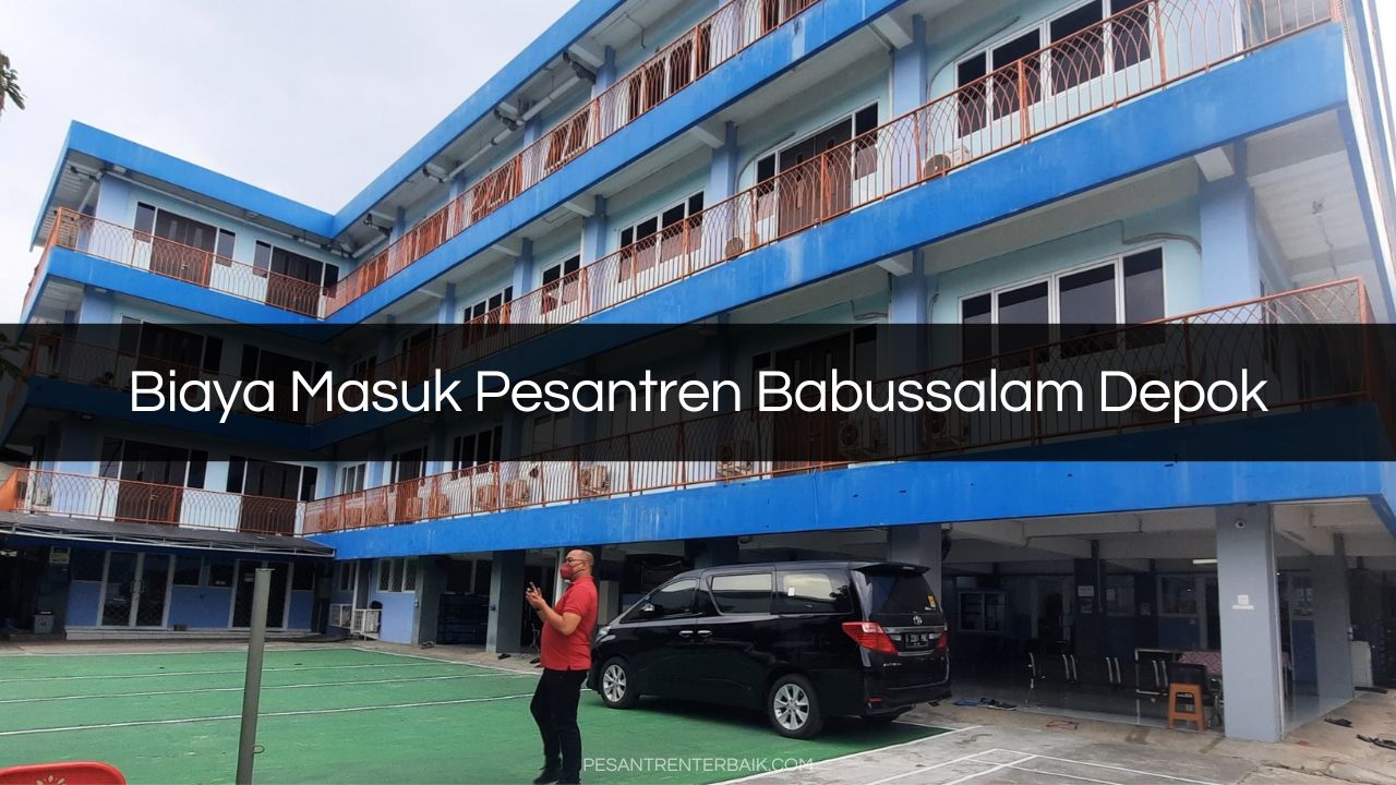 Biaya Masuk Pesantren Babussalam Depok