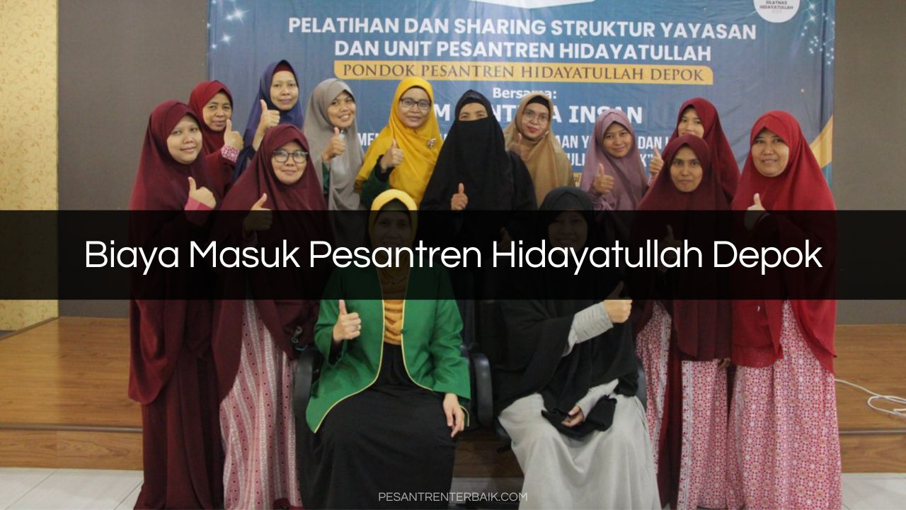 Biaya Masuk Pesantren Hidayatullah Depok