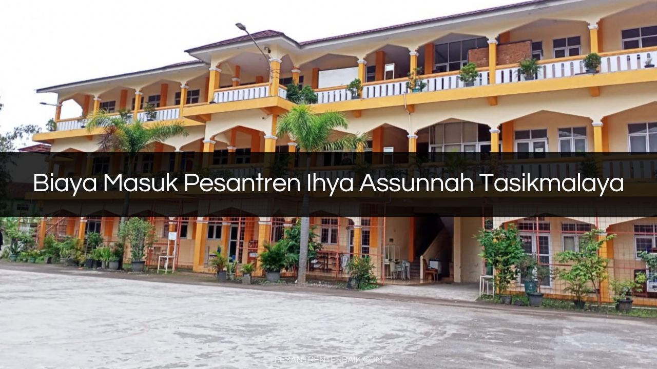 Biaya Masuk Pesantren Ihya Assunnah Tasikmalaya