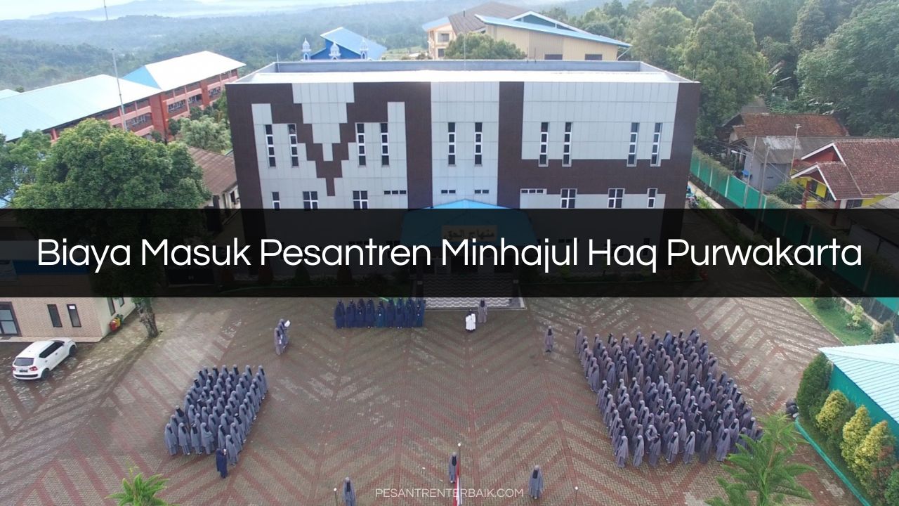 Biaya Masuk Pesantren Minhajul Haq Purwakarta