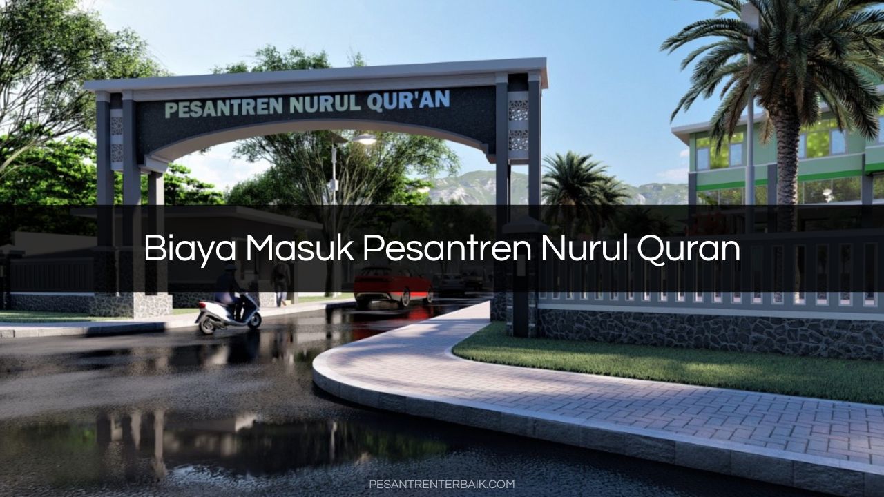 Biaya Masuk Pesantren Nurul Quran