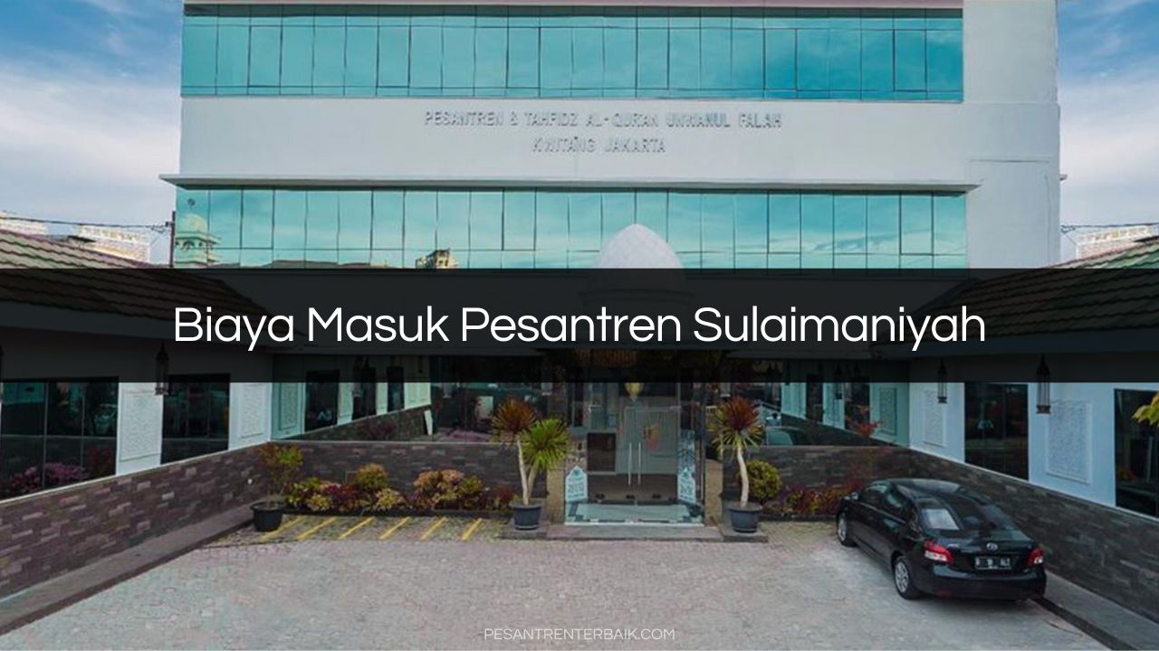 Biaya Masuk Pesantren Sulaimaniyah