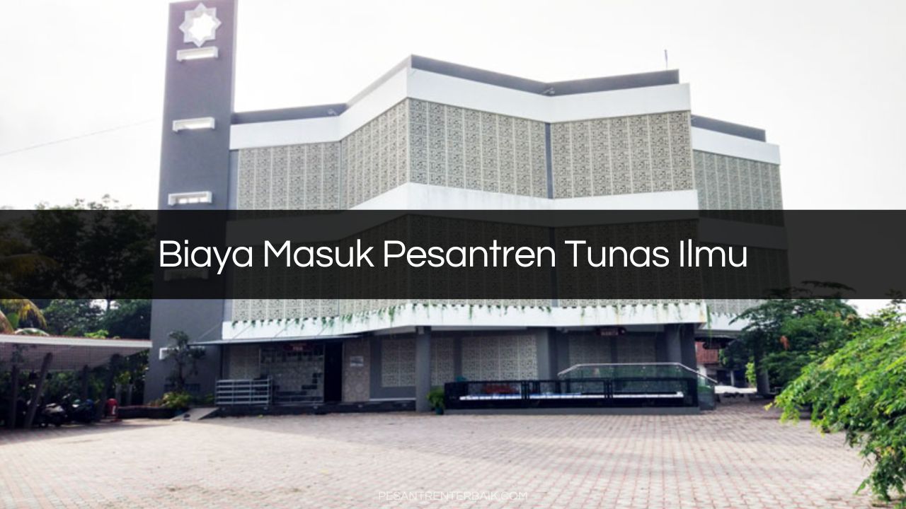 Biaya Masuk Pesantren Tunas Ilmu