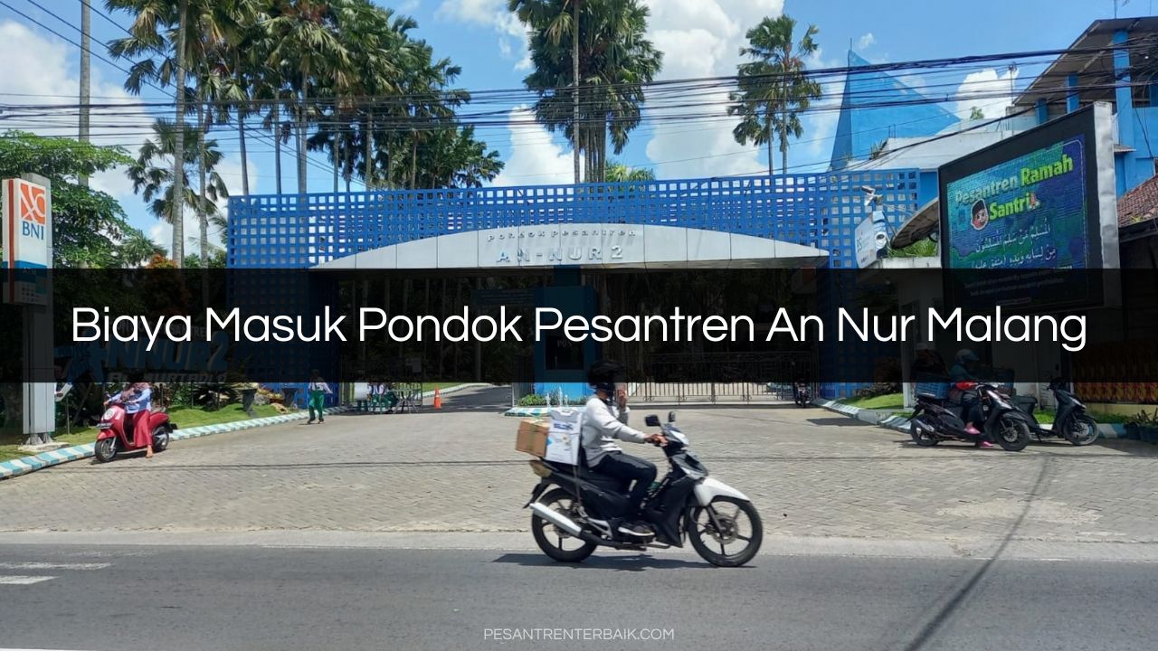 Biaya Masuk Pondok Pesantren An Nur Malang