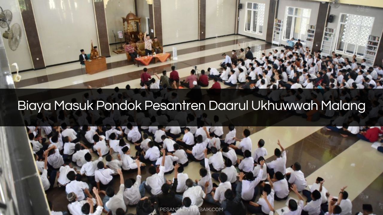 Biaya Masuk Pondok Pesantren Daarul Ukhuwwah Malang