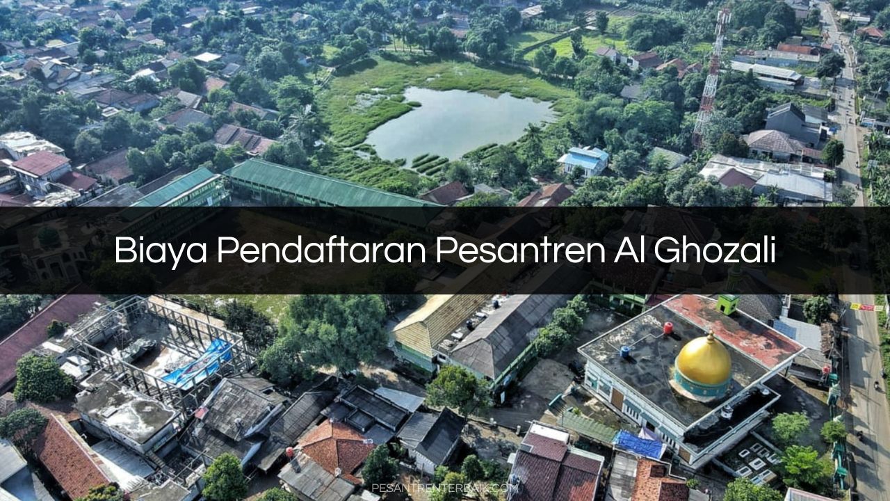 Biaya Pendaftaran Pesantren Al Ghozali