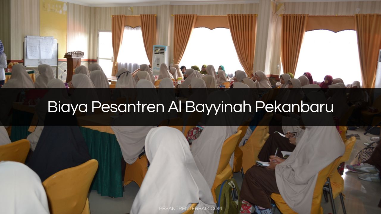 Biaya Pesantren Al Bayyinah Pekanbaru