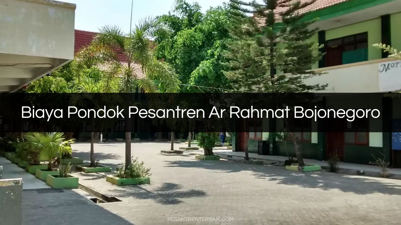 Biaya Pondok Pesantren Ar Rahmat Bojonegoro