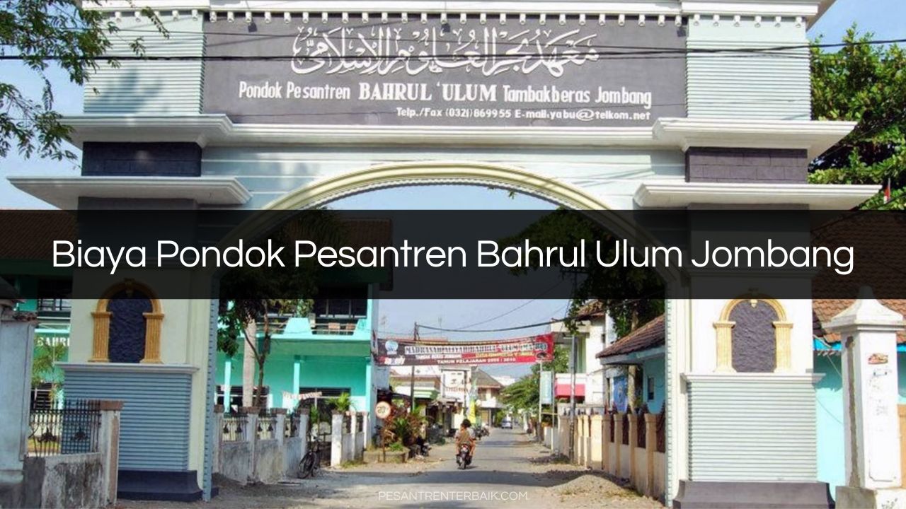 Biaya Pondok Pesantren Bahrul Ulum Jombang