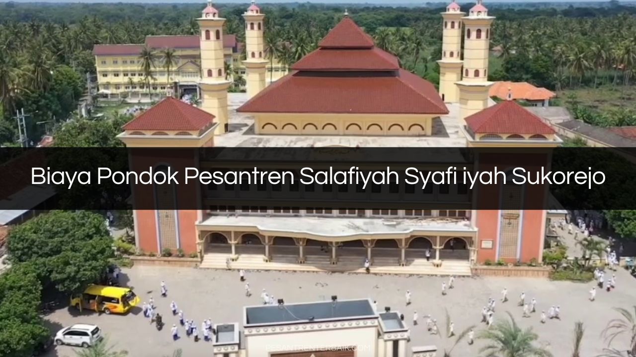 Biaya Pondok Pesantren Salafiyah Syafi iyah Sukorejo