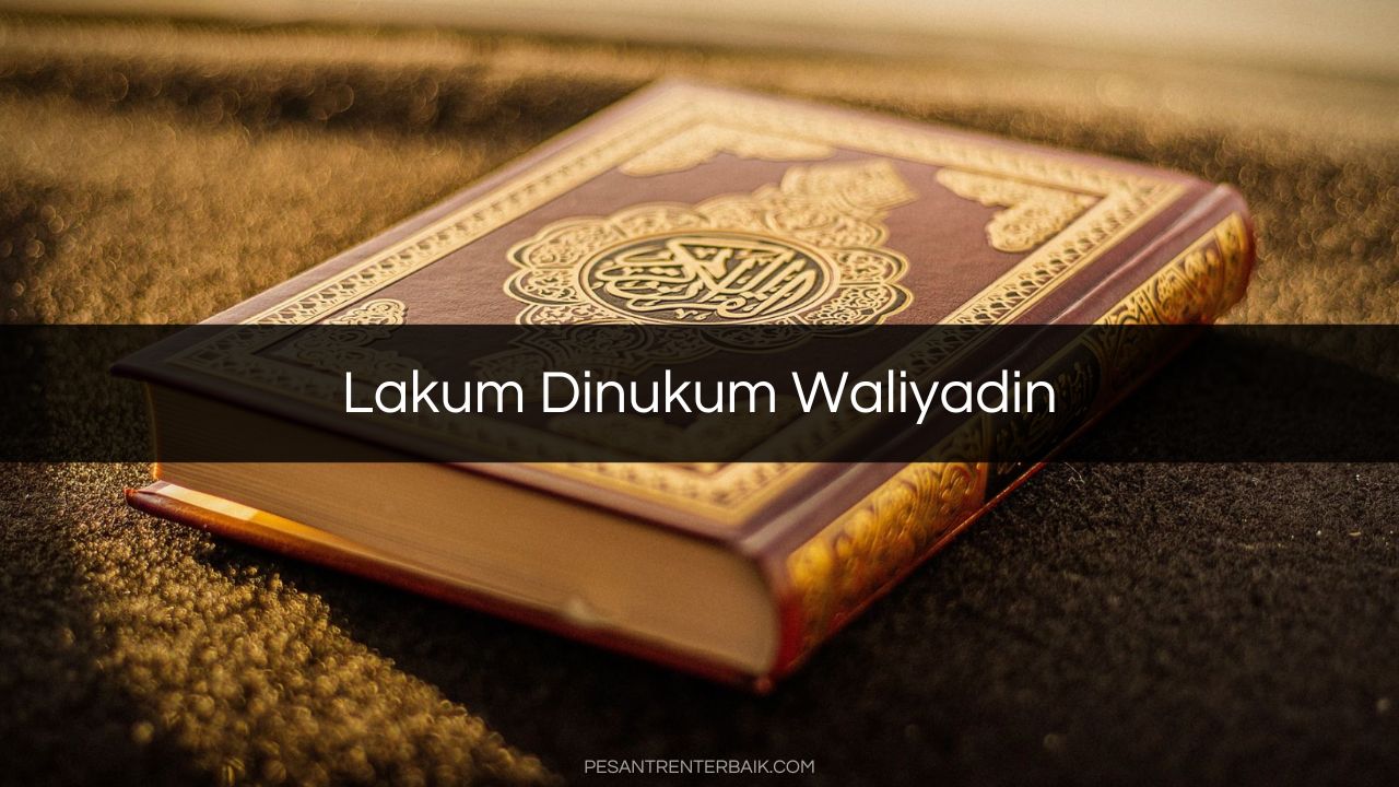 Lakum Dinukum Waliyadin