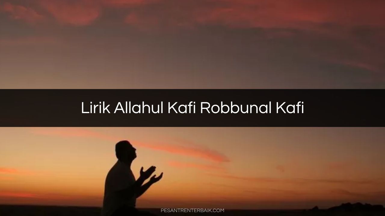 Lirik Allahul Kafi Robbunal Kafi