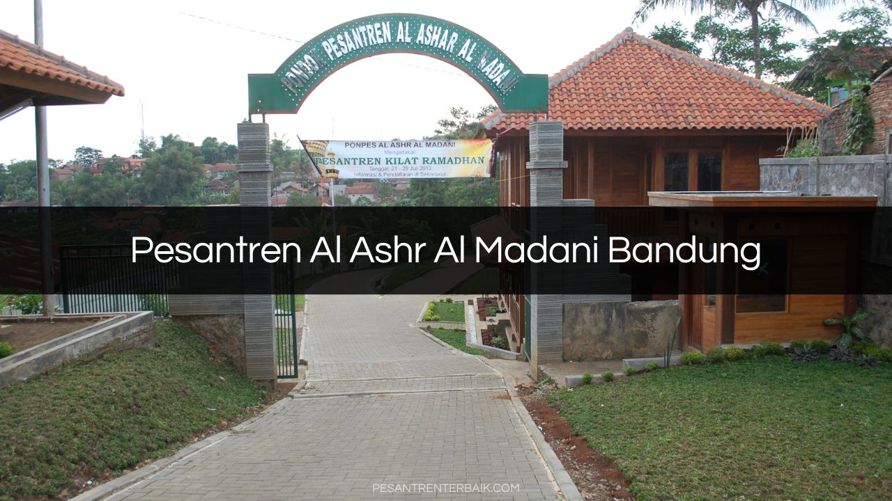 Pesantren Al Ashr Al Madani Bandung