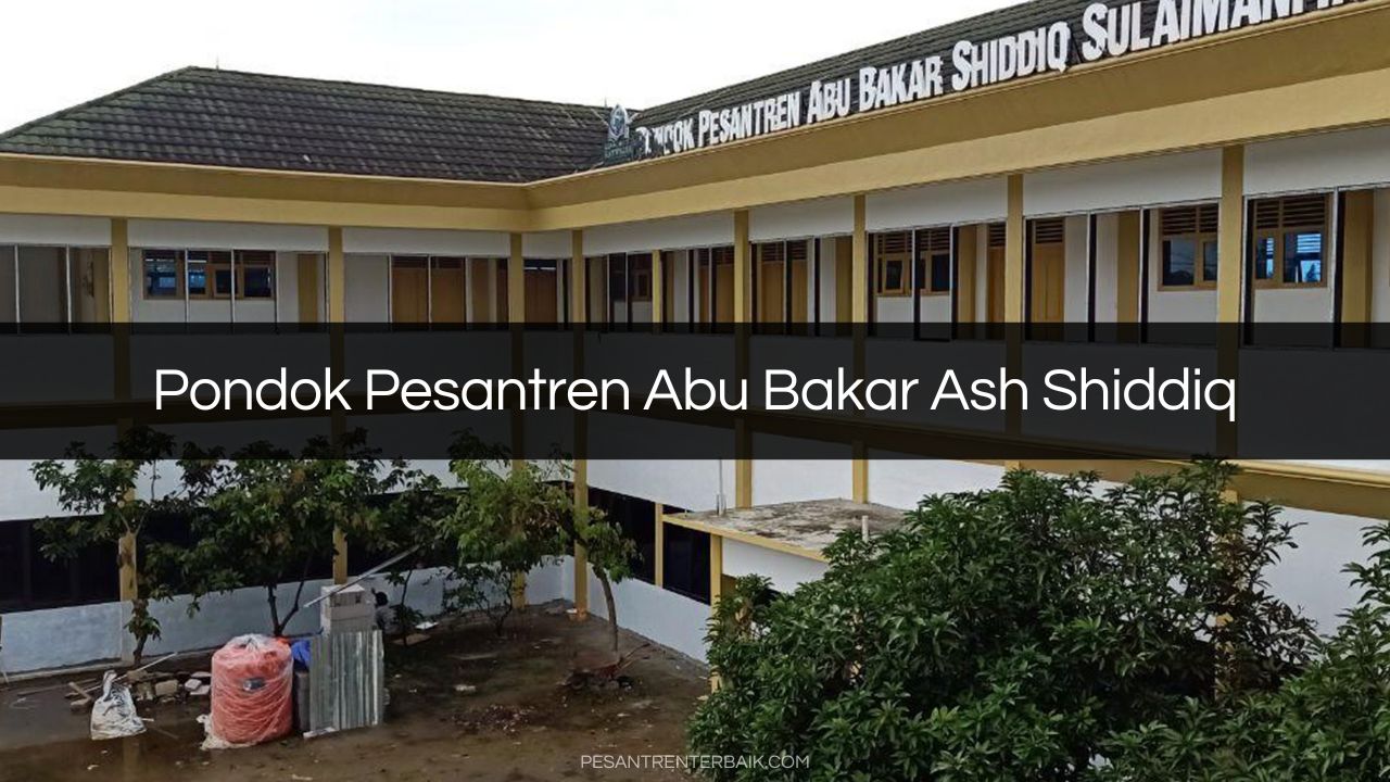 Pondok Pesantren Abu Bakar Ash Shiddiq