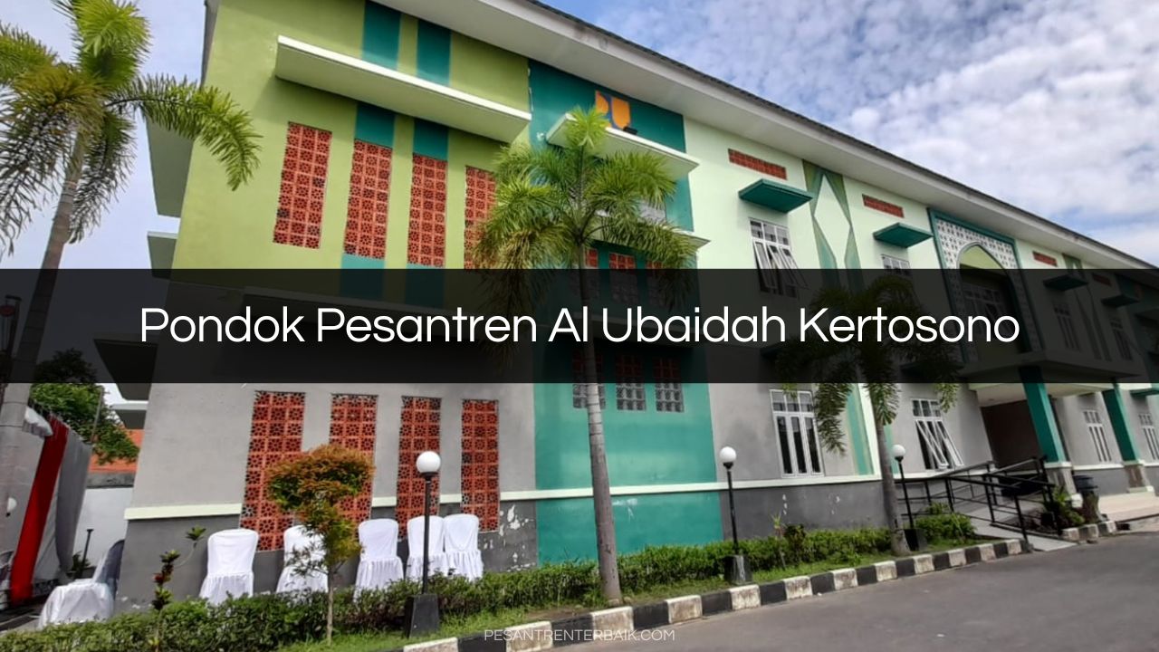 Pondok Pesantren Al Ubaidah Kertosono