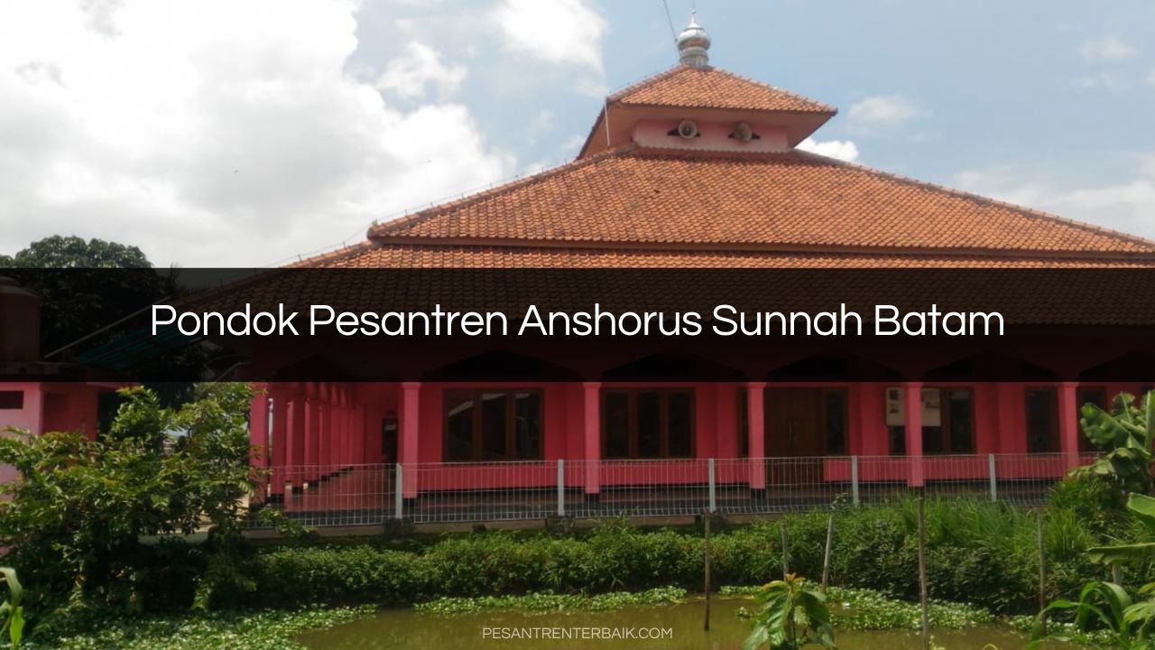 Pondok Pesantren Anshorus Sunnah Batam