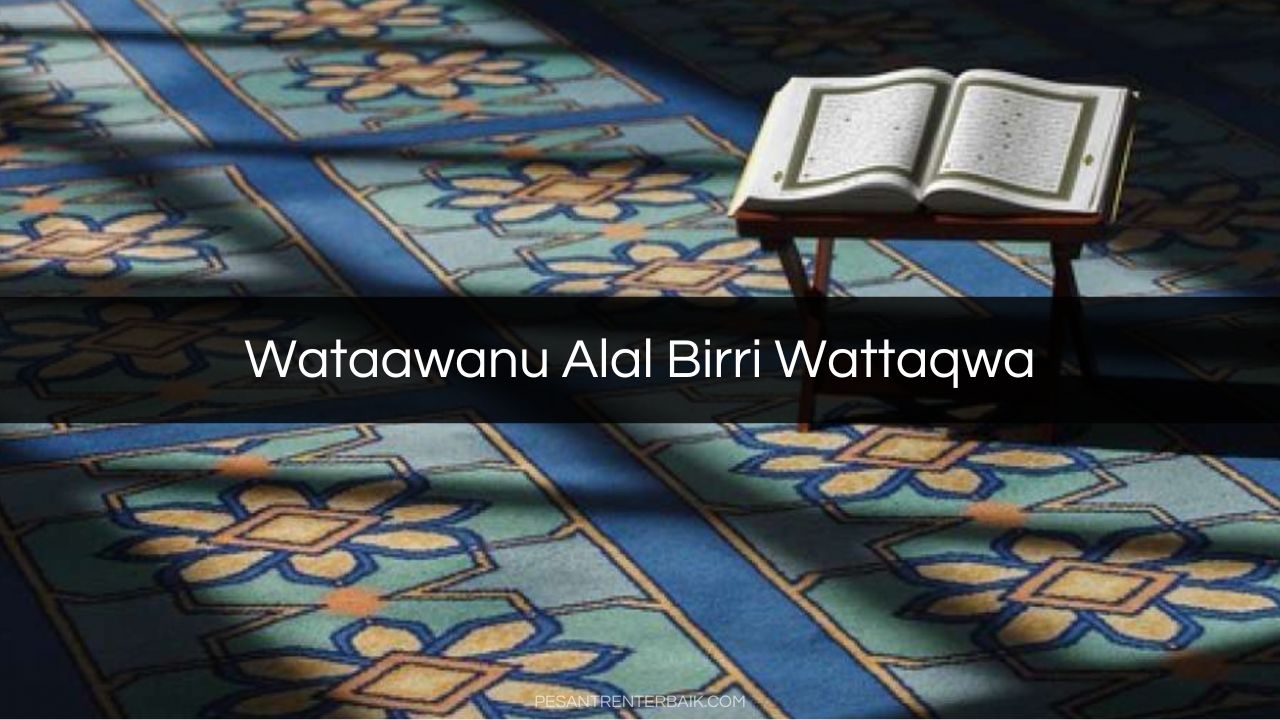 Wataawanu Alal Birri Wattaqwa